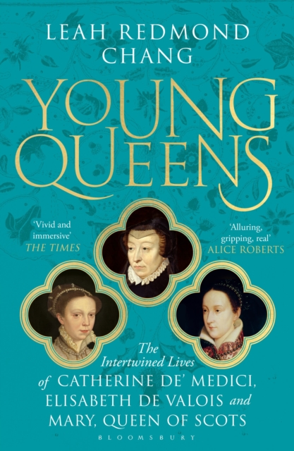 Young Queens : The gripping, intertwined story of three queens, longlisted for the Women's Prize for Non-Fiction, Paperback / softback Book