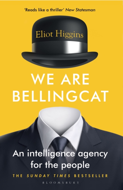 We Are Bellingcat : An Intelligence Agency for the People, Paperback / softback Book