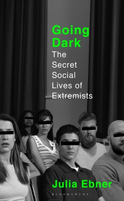 Going Dark : The Secret Social Lives of Extremists, EPUB eBook