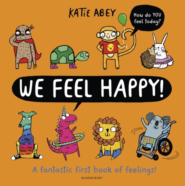 We Feel Happy : A Fantastic First Book of Feelings!, EPUB eBook