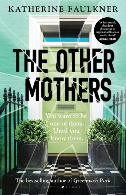 The Other Mothers : the unguessable, unputdownable new thriller from the internationally bestselling author of Greenwich Park, Hardback Book