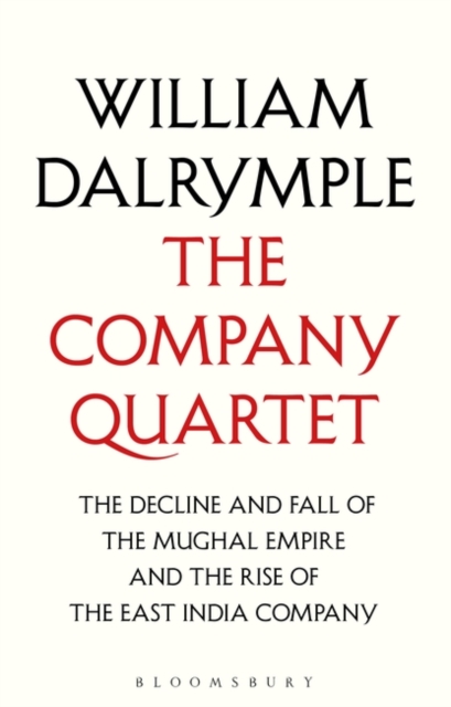 The Company Quartet : The Anarchy, White Mughals, Return of a King and The Last Mughal, Multiple-component retail product Book