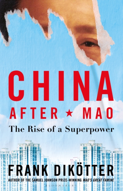 China After Mao : The Rise of a Superpower, Hardback Book