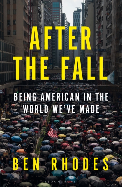 After the Fall : Being American in the World We've Made, Hardback Book