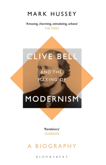 Clive Bell and the Making of Modernism : A Biography, PDF eBook