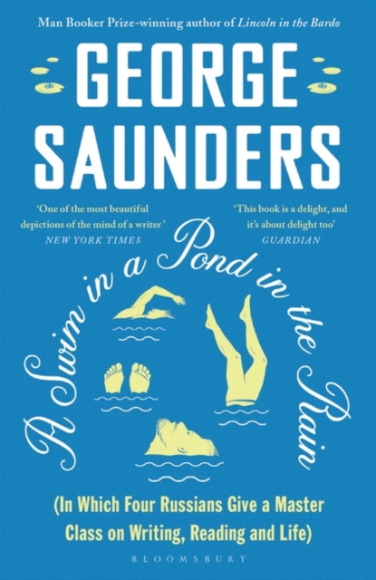 A Swim in a Pond in the Rain : From the Man Booker Prize-Winning, New York Times-Bestselling Author of Lincoln in the Bardo, PDF eBook