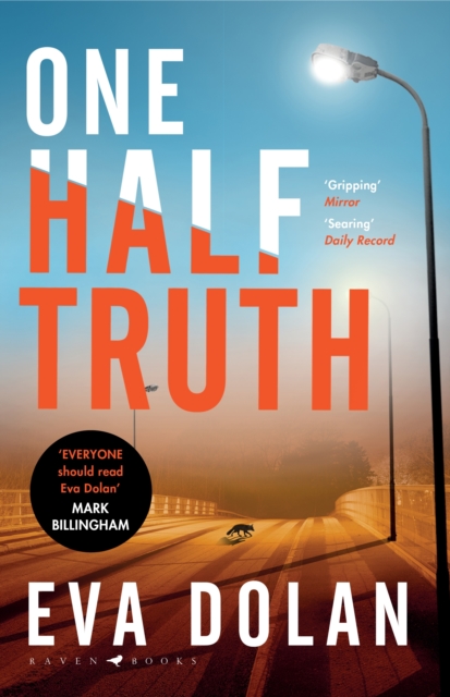 One Half Truth : 'EVERYONE should read Eva Dolan' Mark Billingham, PDF eBook