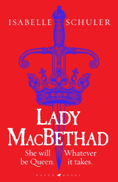 Lady MacBethad : The electrifying story of love, ambition, revenge and murder behind a real life Scottish queen, Hardback Book