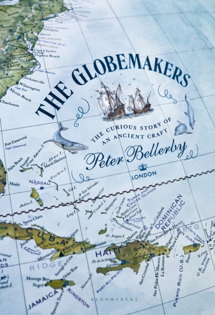 The Globemakers : The Curious Story of an Ancient Craft, EPUB eBook