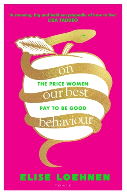 On Our Best Behaviour : The Price Women Pay to Be Good, Hardback Book