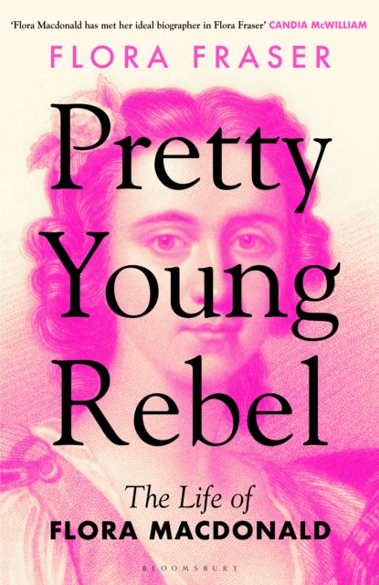 Pretty Young Rebel : The Life of Flora Macdonald, PDF eBook
