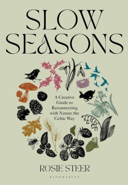 Slow Seasons : A Creative Guide to Reconnecting with Nature the Celtic Way, PDF eBook