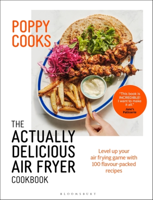 Poppy Cooks: The Actually Delicious Air Fryer Cookbook: THE SUNDAY TIMES BESTSELLER, PDF eBook