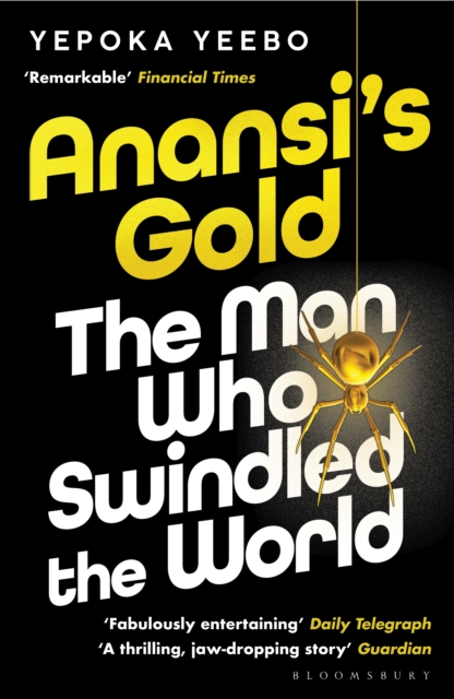 Anansi's Gold : The Man who swindled the world. WINNER OF THE JHALAK PRIZE 2024., EPUB eBook