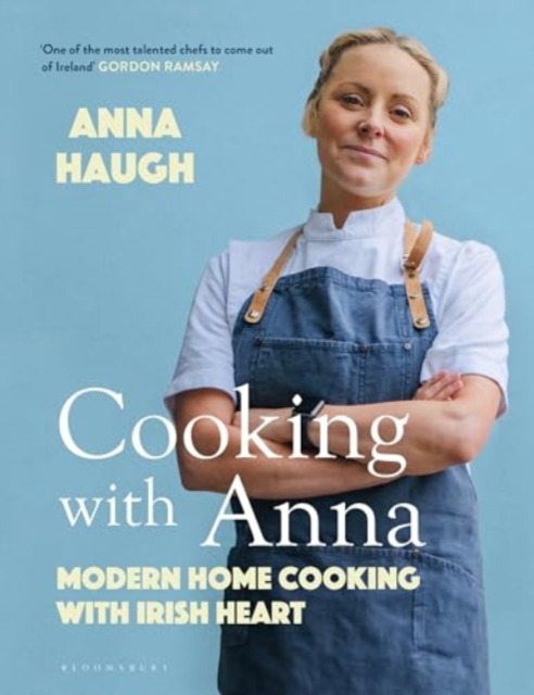Cooking with Anna : Modern home cooking with Irish heart, Hardback Book