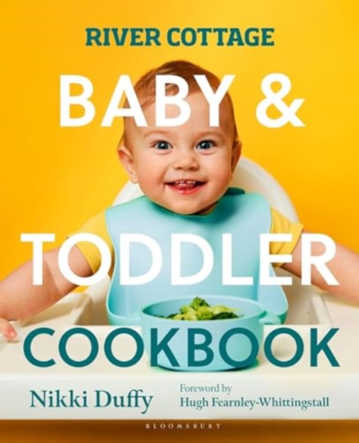 River Cottage Baby and Toddler Cookbook, Paperback / softback Book