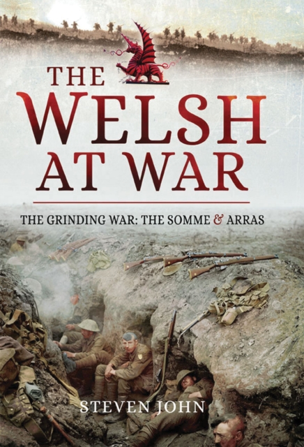The Welsh at War: The Grinding War : The Somme and Arras, EPUB eBook