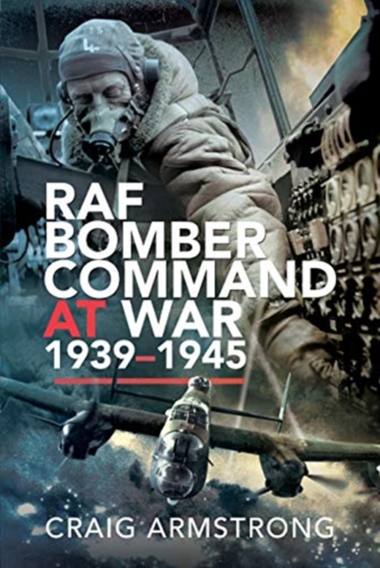 RAF Bomber Command at War 1939-45, Hardback Book