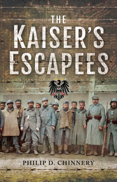 The Kaiser's Escapees : Allied POW escape attempts during the First World War, EPUB eBook