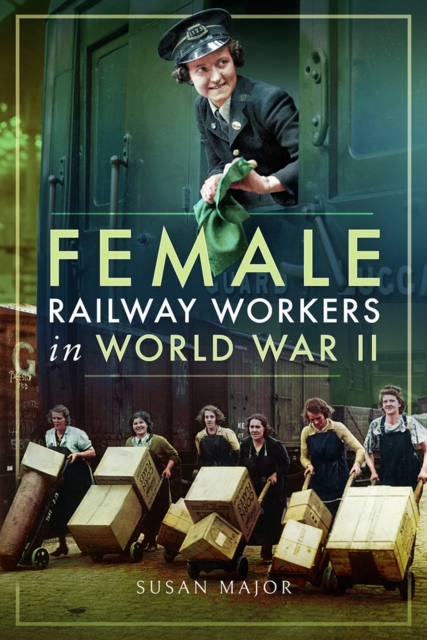 Female Railway Workers in World War II, EPUB eBook