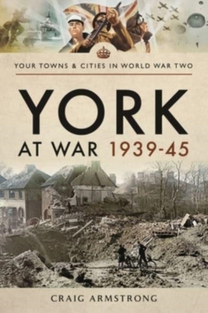 York at War 1939 45, Paperback / softback Book