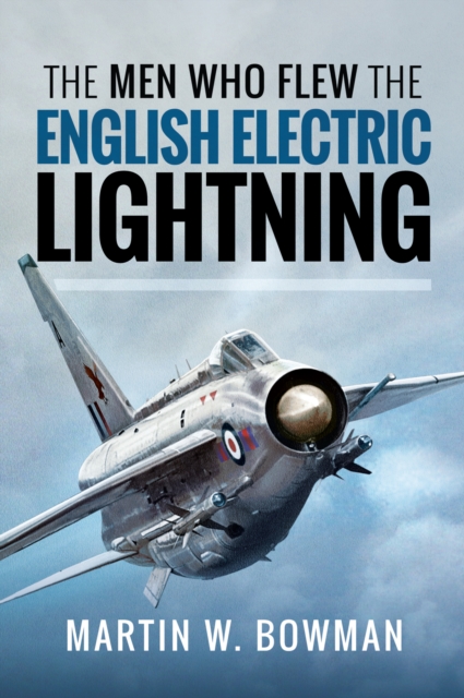 The Men Who Flew the English Electric Lightning, EPUB eBook
