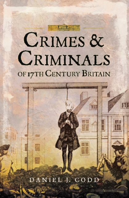 Crimes & Criminals of 17th Century Britain, EPUB eBook
