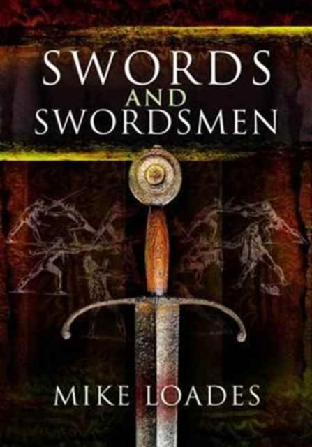 Swords and Swordsmen, Paperback / softback Book