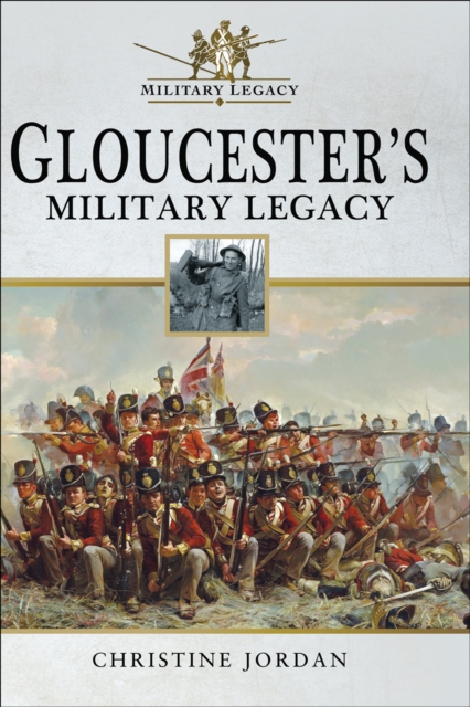 Gloucester's Military Legacy, PDF eBook