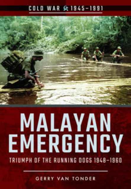 Malayan Emergency: Triumph of the Rubnning Dogs 1948-1960, Paperback / softback Book