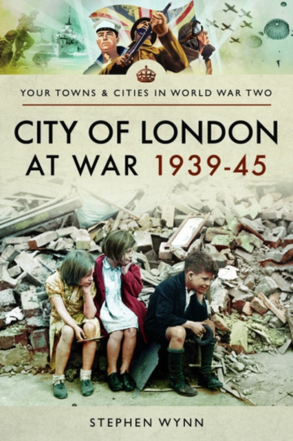 City of London at War 1939-45, Paperback / softback Book