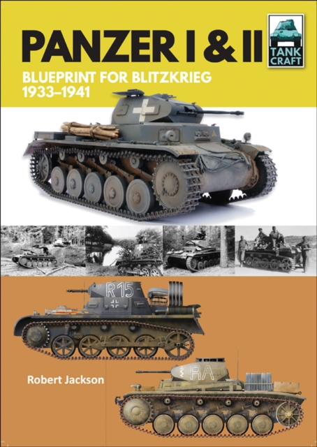 Panzer I & II : Blueprint for Blitzkrieg, 1933-1941, PDF eBook