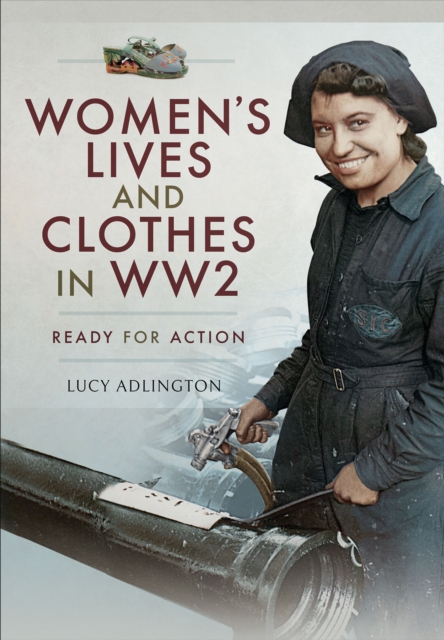 Women's Lives and Clothes in WW2 : Ready for Action, EPUB eBook