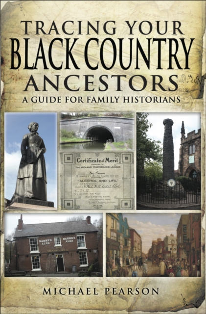 Tracing Your Black Country Ancestors : A Guide For Family Historians, PDF eBook