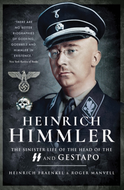 Heinrich Himmler : The Sinister Life of the Head of the SS and Gestapo, EPUB eBook