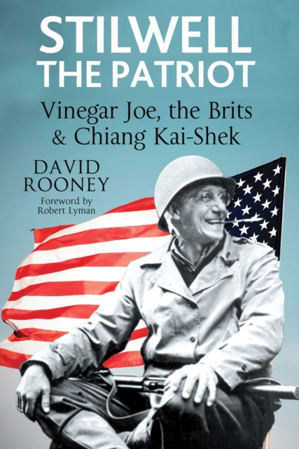 Stilwell: The Patriot : Vinegar Joe, The Brits and Chiang Kai-Shek, EPUB eBook