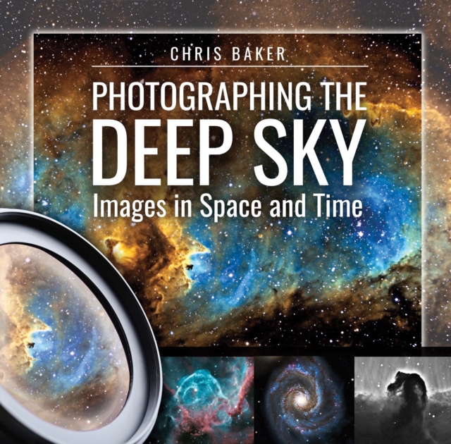 Photographing the Deep Sky : Images in Space and Time, EPUB eBook