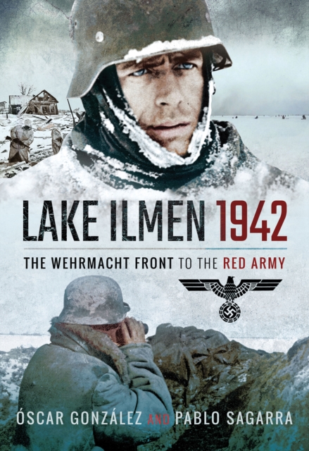 Lake Ilmen, 1942 : The Wehrmacht Front to the Red Army, EPUB eBook