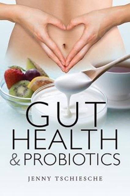 Gut Health and Probiotics, Paperback / softback Book