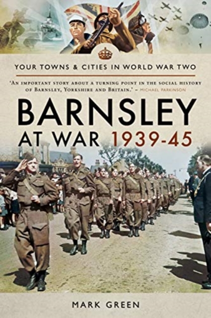 Barnsley at War 1939-45, Paperback / softback Book