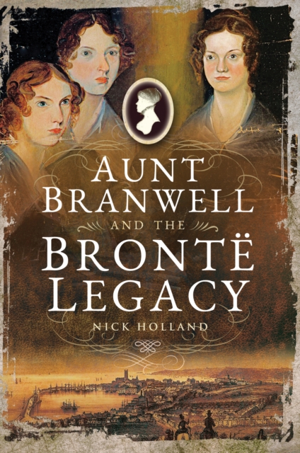 Aunt Branwell and the Bronte Legacy, PDF eBook