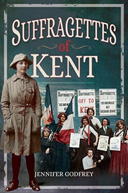 Suffragettes of Kent, Paperback / softback Book