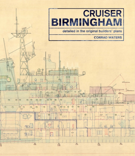 Cruiser Birmingham : Detailed in the Original Builders' Plans, EPUB eBook