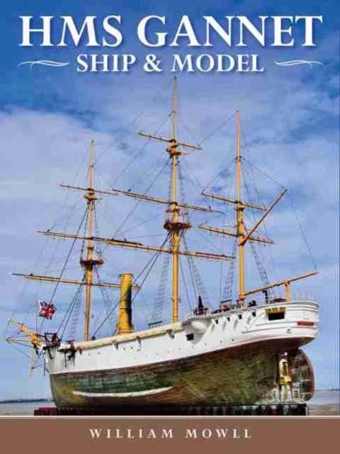 HMS Gannet : Ship and Model, Hardback Book