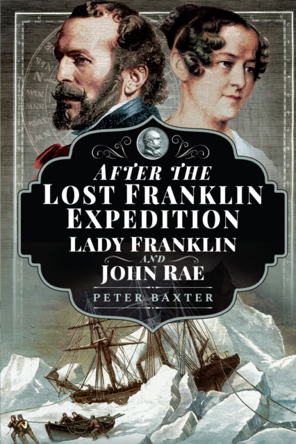 After the Lost Franklin Expedition : Lady Franklin and John Rae, EPUB eBook