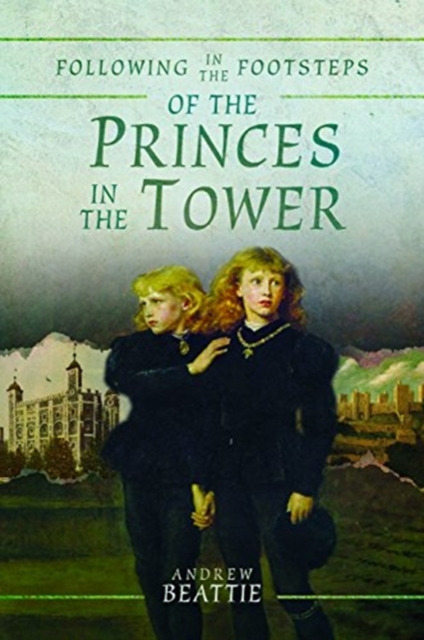 Following in the Footsteps of the Princes in the Tower, Paperback / softback Book