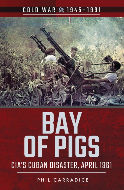 Bay of Pigs : CIA's Cuban Disaster, April 1961, PDF eBook