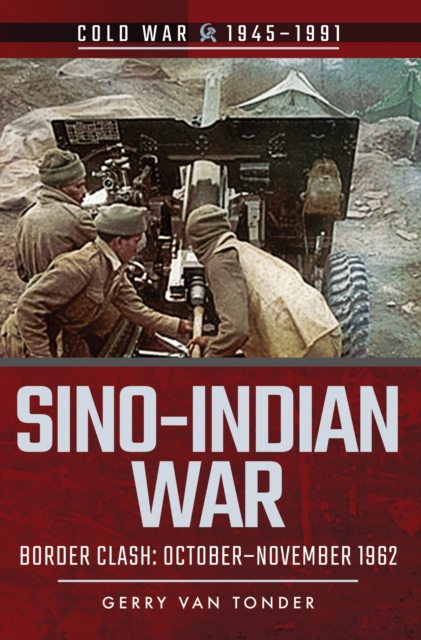 Sino-Indian War : Border Clash: October-November 1962, EPUB eBook