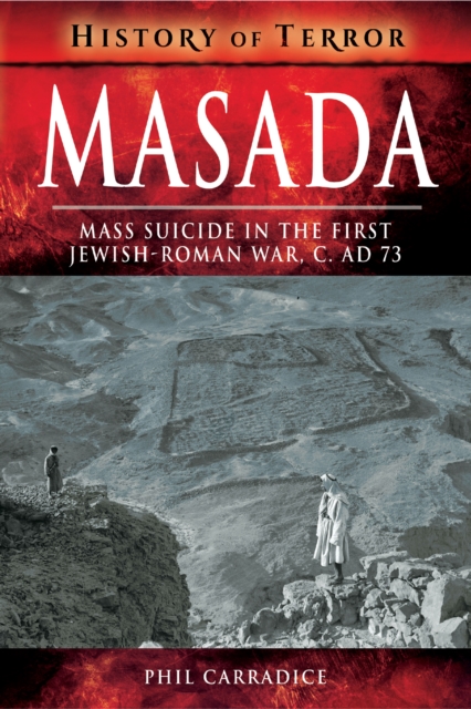 Masada : Mass Suicide in the First Jewish-Roman War, C. AD 73, EPUB eBook