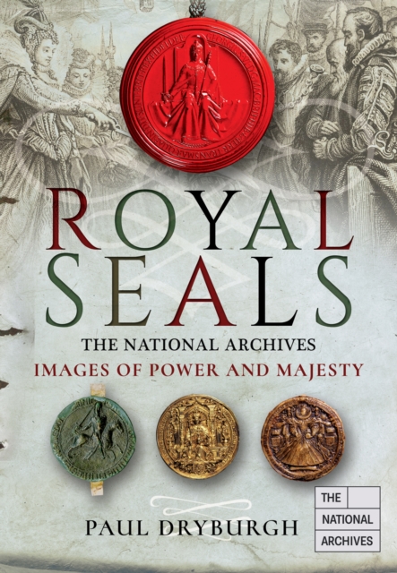 Royal Seals : Images of Power and Majesty, EPUB eBook